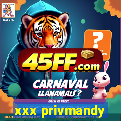 xxx privmandy